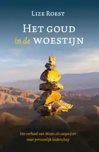 HET GOUD IN DE WOESTIJN