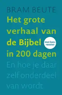 HET GROTE VERHAAL VAN DE BIJBEL IN 200 DAGEN