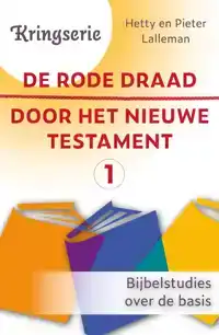 DE RODE DRAAD DOOR HET NIEUWE TESTAMENT 1