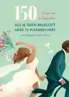 150 DINGEN OM TE BESPREKEN ALS JE GEEN BRUILOFT MEER TE PLAN