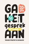 GA HET GESPREK AAN