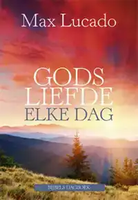 GODS LIEFDE ELKE DAG