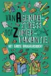 VAN AGENDASTRESS TOT ZOMERVAKANTIE