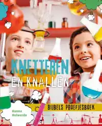 KNETTEREN EN KNALLEN