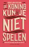 DE KONING KUN JE NIET SPELEN