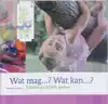 WAT MAG...? WAT KAN...?