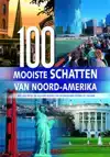 100 MOOISTE SCHATTEN VAN NOORD-AMERIKA