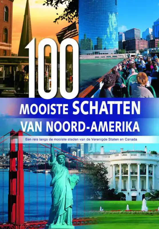 100 MOOISTE SCHATTEN VAN NOORD-AMERIKA