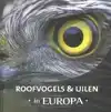 ROOFVOGELS & UILEN IN EUROPA