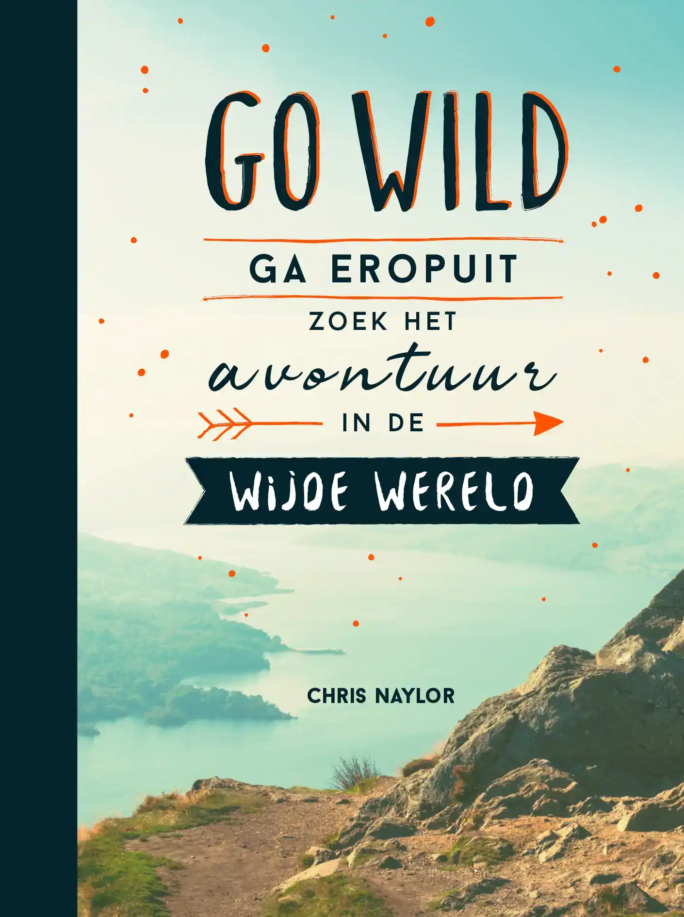 GO WILD, GA EROPUIT, ZOEK HET AVONTUUR IN DE WIJDE WERELD