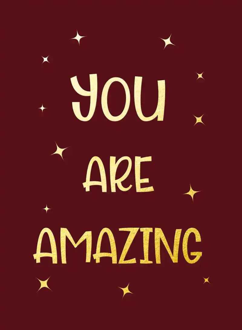 YOU ARE AMAZING
