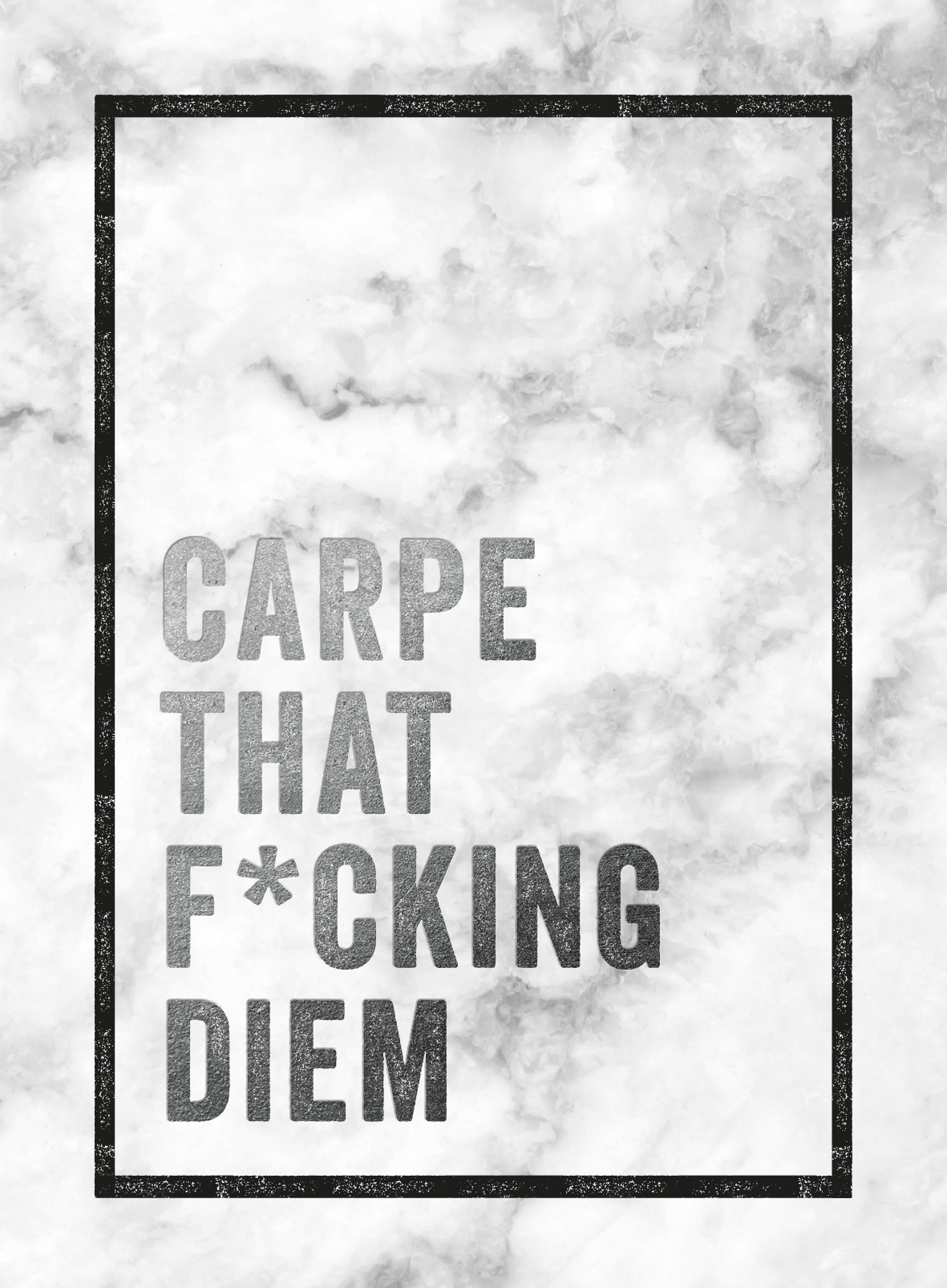 CARPE THAT F*CKING DIEM