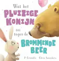 WAT HET PLUIZIGE KONIJN ZEI TEGEN DE BROMMENDE BEER
