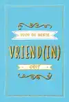 VOOR DE BESTE VRIEND(IN) OOIT - CADEAUBOEKEN