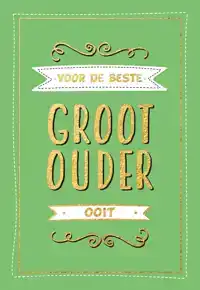 VOOR DE BESTE GROOTOUDER OOIT - CADEAUBOEKEN