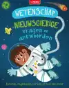 WETENSCHAP NIEUWSGIERIGE VRAGEN EN ANTWOORDEN
