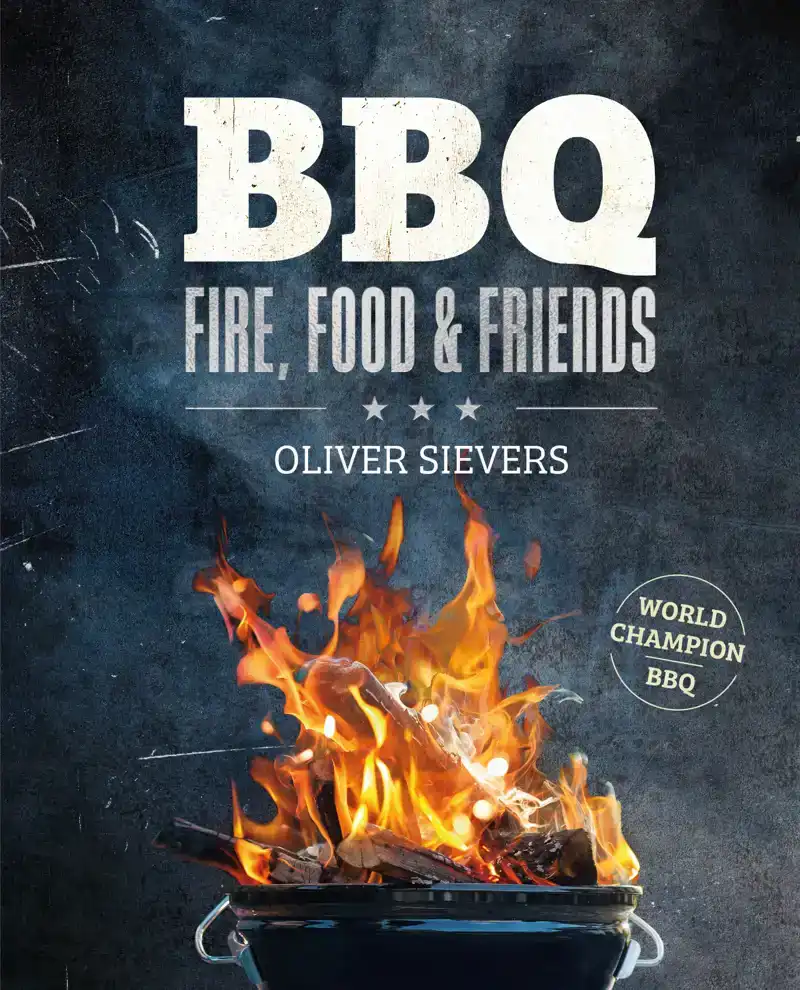 BBQ - FIRE, FOOD & FRIENDS