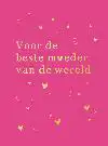 VOOR DE BESTE MOEDER VAN DE WERELD