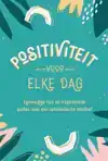 POSITIVITEIT VOOR ELKE DAG