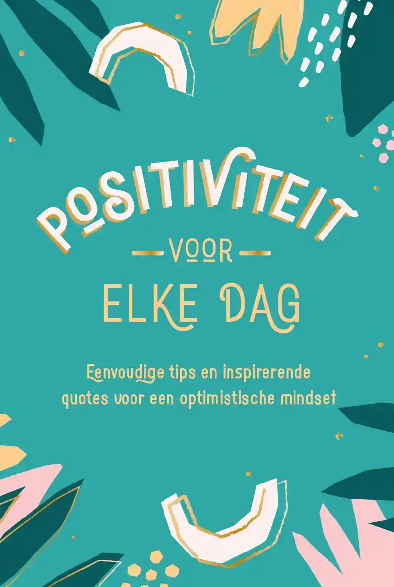 POSITIVITEIT VOOR ELKE DAG