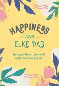 HAPPINESS VOOR ELKE DAG