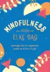 MINDFULNESS VOOR ELKE DAG