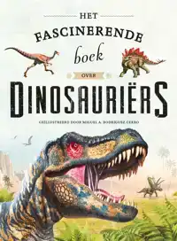 HET FASCINERENDE BOEK OVER DINOSAURIERS
