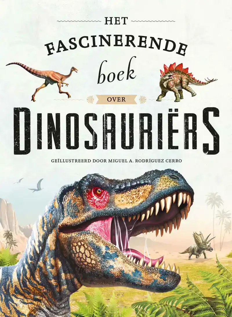 HET FASCINERENDE BOEK OVER DINOSAURIERS