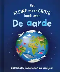 HET KLEINE MAAR GROTE BOEK OVER DE AARDE