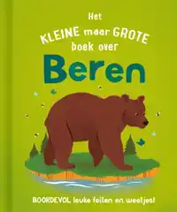 HET KLEINE MAAR GROTE BOEK OVER BEREN