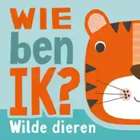 WIE BEN IK? WILDE DIEREN