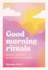 GOOD MORNING RITUALS