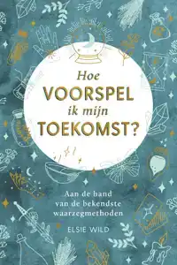 HOE VOORSPEL IK MIJN TOEKOMST?