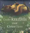GROTE KNUFFELS VOOR KLEINE BEER