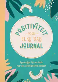 POSITIVITEIT VOOR ELKE DAG JOURNAL