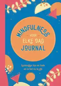 MINDFULNESS VOOR ELKE DAG JOURNAL