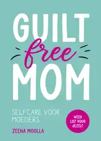 GUILT-FREE MOM