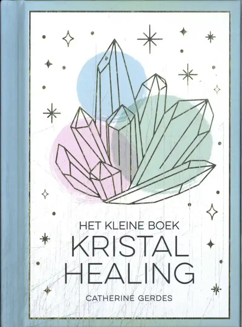 HET KLEINE BOEK KRISTALHEALING