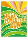 HERE COMES THE SUN