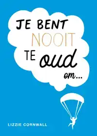 JE BENT NOOIT TE OUD OM...