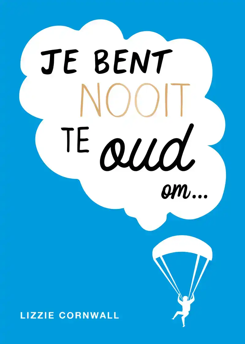 JE BENT NOOIT TE OUD OM...