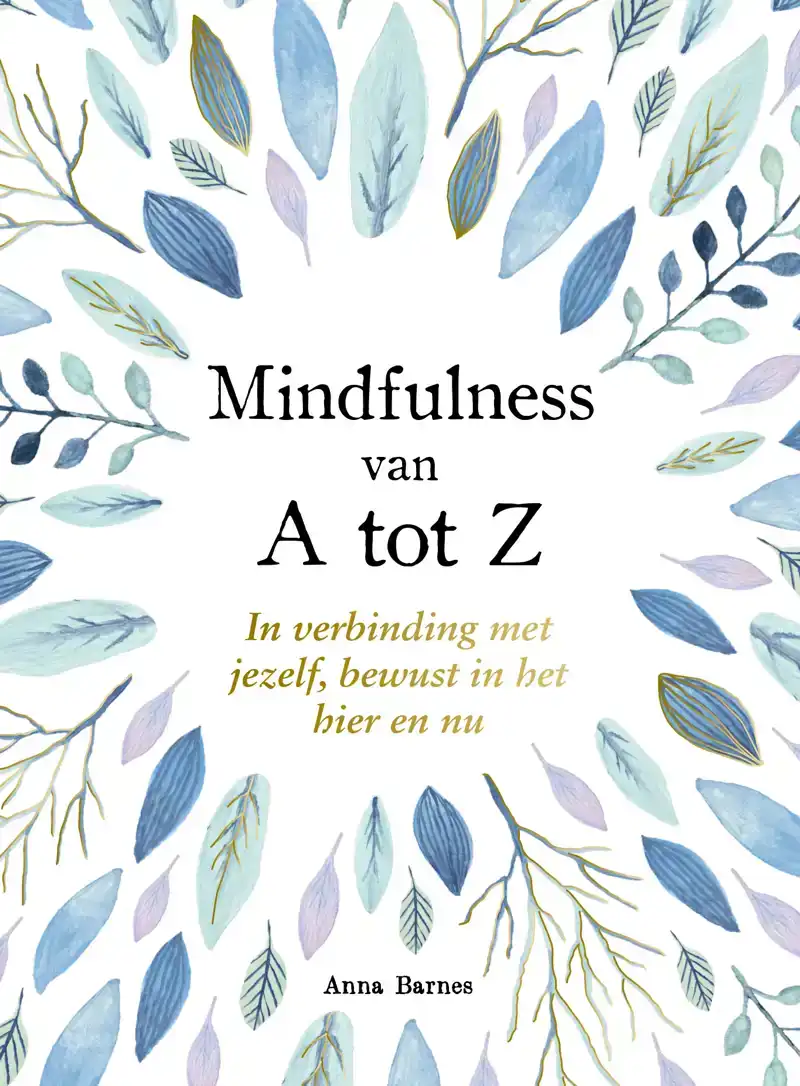 MINDFULNESS VAN A TOT Z - A TOT Z