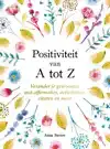 POSITIVITEIT VAN A TOT Z - A TOT Z