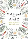 VOEL JE GOED VAN A TOT Z - A TOT Z