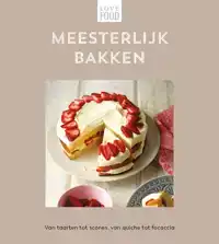MEESTERLIJK BAKKEN - LOVE FOOD