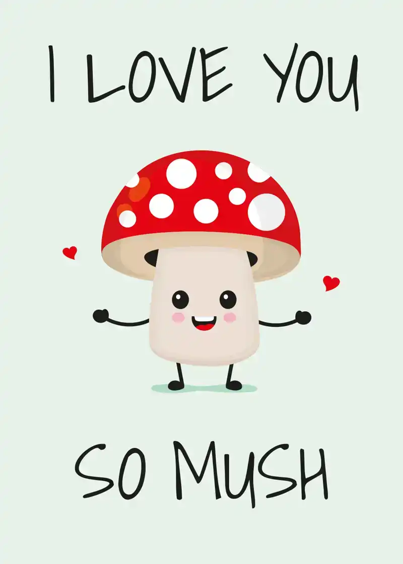 I LOVE YOU SO MUSH