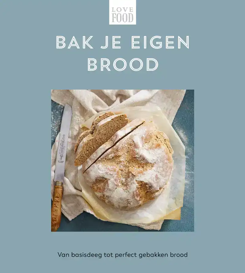 BAK JE EIGEN BROOD - LOVE FOOD