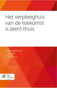 HET VERPLEEGHUIS VAN DE TOEKOMST IS (EEN) THUIS