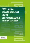 WAT ELKE PROFESSIONAL OVER HET GEHEUGEN MOET WETEN