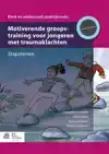 MOTIVERENDE GROEPSTRAINING VOOR JONGEREN MET TRAUMAKLACHTEN